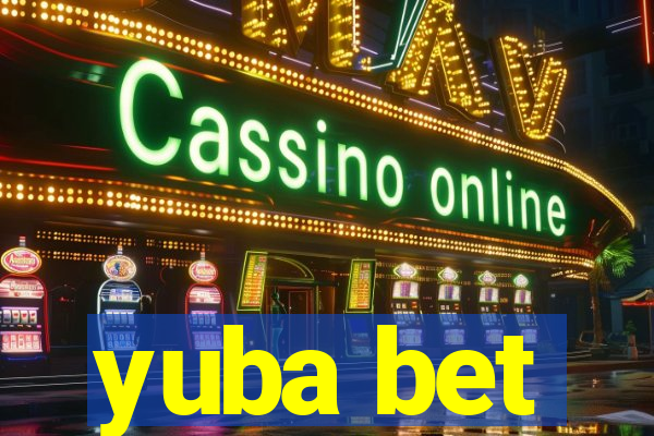 yuba bet